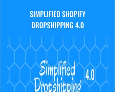 Simplified Shopify Dropshipping 4.0 - Scott Hilse