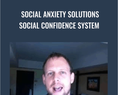Social Anxiety Solutions Social Confidence System - Sebastiaan van der Schrier