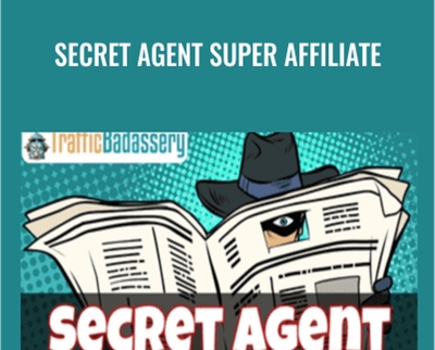 Secret Agent Super Affiliate - TrafficBadassery