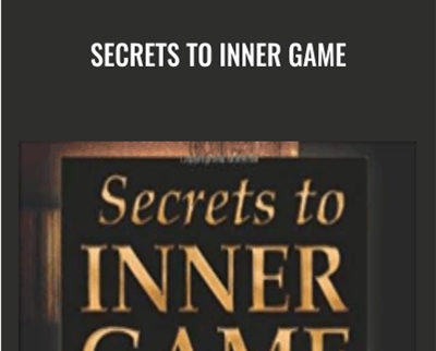 Secrets To Inner Game - Arash Dibazar