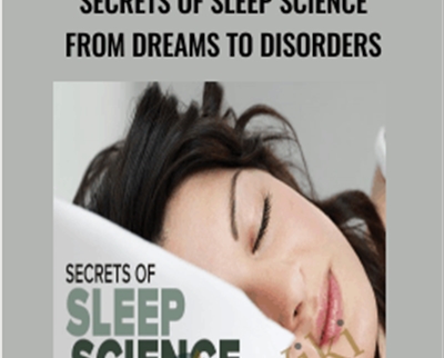 Secrets of Sleep Science: From Dreams to Disorders - H. Craig Heller