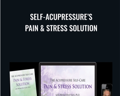Self-Acupressures Pain and Stress Solution - Michael Reed Gach
