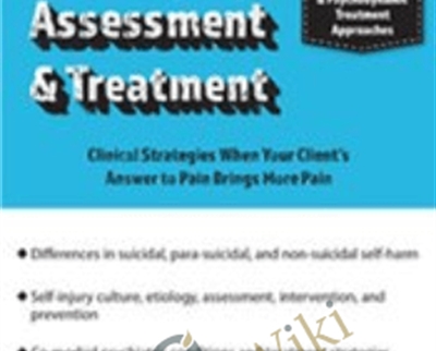 Self-Injury Assessment and Treatment: Clinical Strategies When Your Clients Answer to Pain Brings More Pain - David G. Kamen