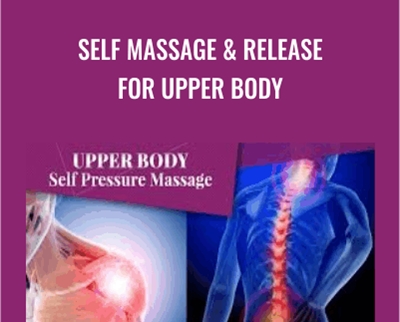 Self Massage and Release for Upper Body - Anonymous