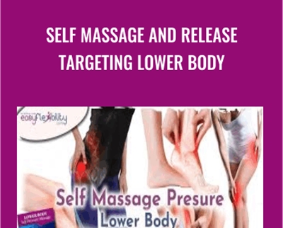 Self Massage and Release Targeting Lower Body - Anonymous