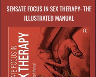 Sensate Focus in Sex Therapy: The Illustrated Manual - Constance Avery-dark
