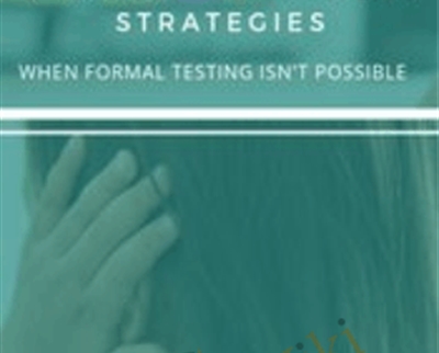 Sensory Integration and Smart Treatment Strategies: When Formal Testing Isnt Possible - Lorelei Woerner-Eisner and Susan B. Young