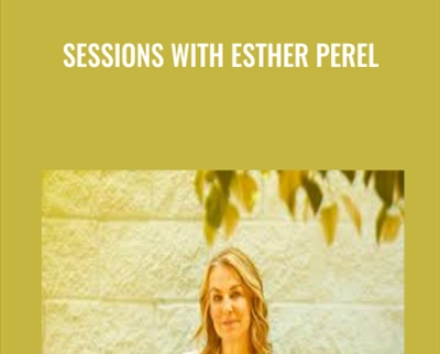 Sessions with Esther Perel - Esther Perel