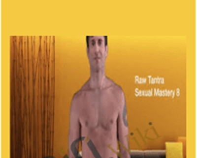 Sexual Mastery - Raw Tantra