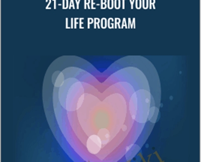 21-Day Re-Boot Your Life Program - Shamir Ladhani