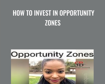 How To Invest In Opportunity Zones - Shawneequa Badger