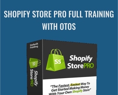 Shopify Store Pro Full Training with OTOS - Nick Fielding