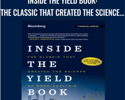 Inside the Yield Book: The Classic That Created the Science of Bond Analysis - Sidney Homer