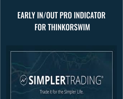 Early In/Out Pro Indicator for ThinkorSwim - Simpler Trading