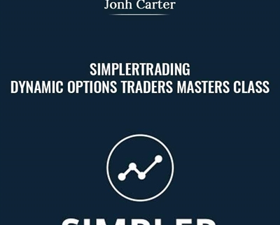 Simplertrading - Dynamic Options Traders Masters Class - John Carter