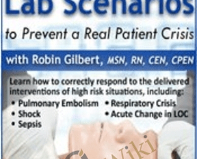 Simulation Lab Scenarios to Prevent a Real Patient Crisis - Robin Gilbert