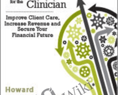 Smart Business Strategies and Solutions for the Clinician: Improve Client Care