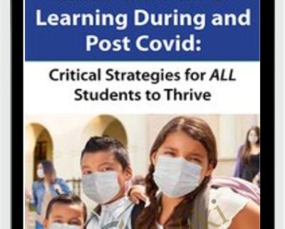 Social Emotional Learning During and Post COVID: Critical Strategies for ALL Students to Thrive - Savanna Flakes