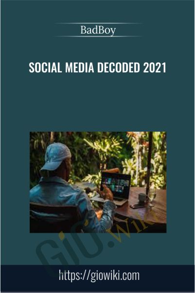 Social Media Decoded 2021 - BadBoy