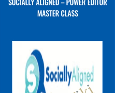 Socially Aligned-Power Editor Master Class - Julie Lowe