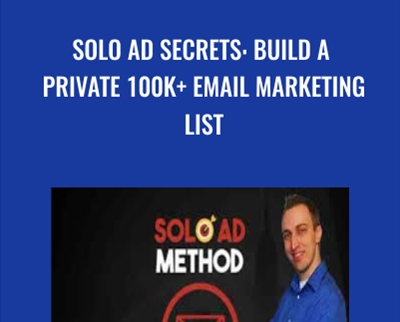 Solo Ad Secrets: Build A Private 100K + Email Marketing List - Zach Miller
