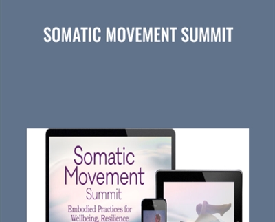 Somatic Movement Summit - THE SHIFT NETWORK