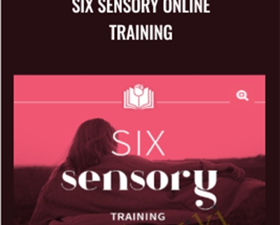 Six Sensory Online Training - Sonia Choquette