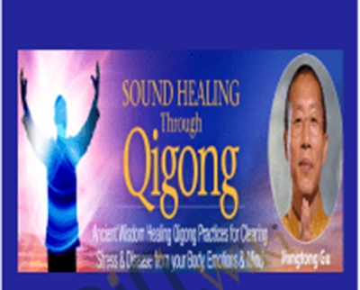 Sound Healing Through Qigong - Mingtong Gu
