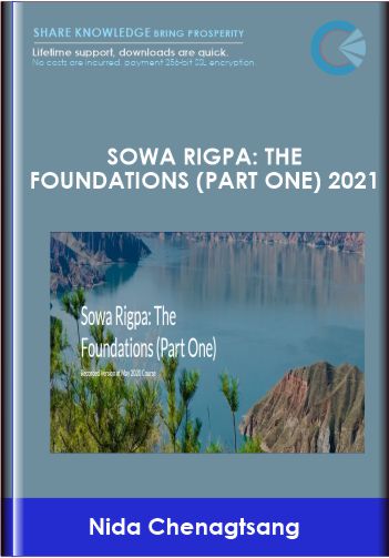 Sowa Rigpa: The Foundations (Part One) 2021  -  Nida Chenagtsang