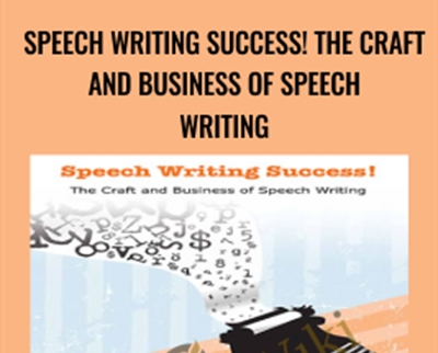 Speech Writing Success! The Craft and Business of Speech Writing - AWAI