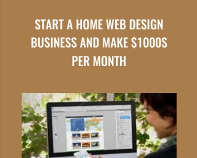 Start a Home Web Design Business and Make $1000s Per Month - Christine Maisel