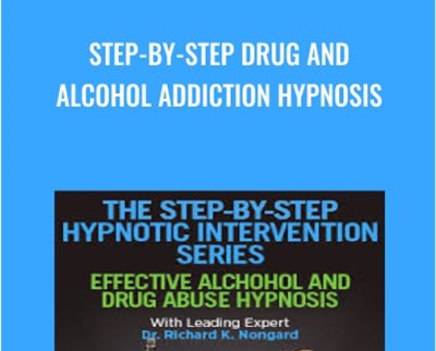 Step-by-Step Drug and Alcohol Addiction Hypnosis - Dr. Richard Nongard