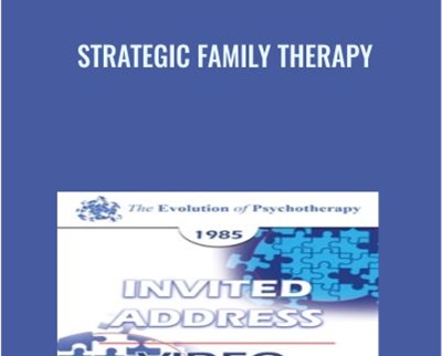 Strategic Family Therapy - Cloe Madanes