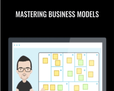 Mastering Business Models - Strategyzer