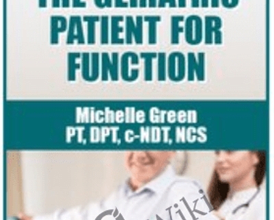Strengthening the Geriatric Patient for Function - Michelle Green