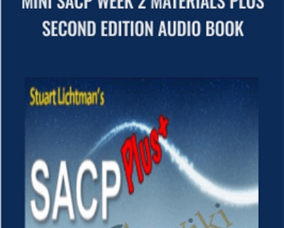 Mini SACP Week 2 materials PLUS Second Edition Audio Book - Stuart Lichtman