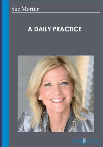 A Daily Practice - Sue Morter
