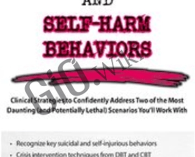 Suicidal Clients and Self-Harm Behaviors: Clinical Strategies to Confidently Address Two of the Most Daunting (and Potentially Lethal) Scenarios Youll Work With - Meagan N Houston