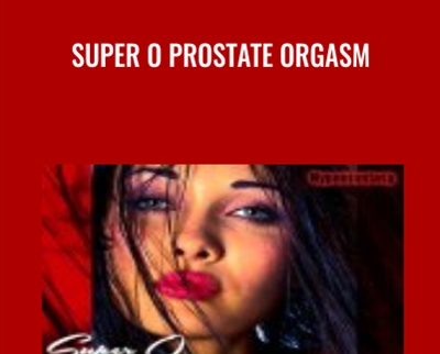 Super O Prostate Orgasm - Ava Longhard