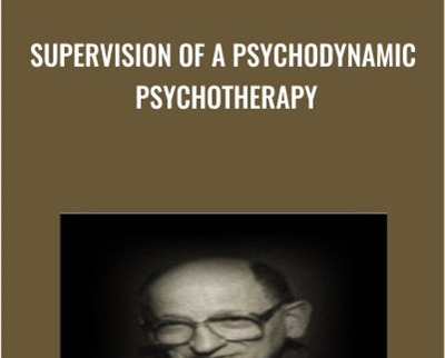 Supervision of a Psychodynamic Psychotherapy - Otto Kernberg
