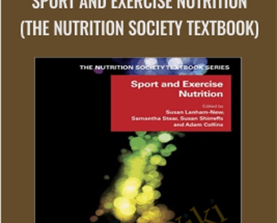 Sport and Exercise Nutrition (The Nutrition Society Textbook)-Mac - Susan Lanham