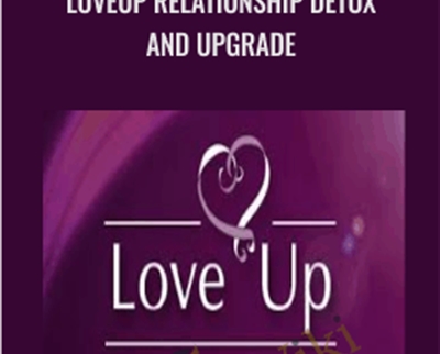 LoveUp Relationship Detox and Upgrade - Suzanna Kennedy