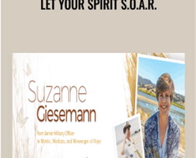 Let Your Spirit S.O.A.R. - Suzanne Giesemann