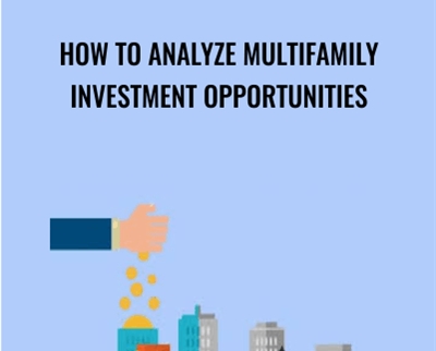 How to Analyze Multifamily Investment Opportunities - Symon He