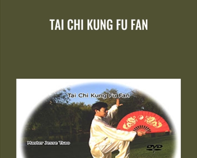 Tai Chi Kung Fu Fan - Jesse Tsao