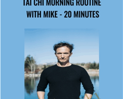 Tai Chi Morning Routine with Mike 20 Minutes - Mike Taylor