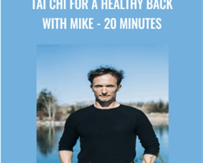 Tai Chi for a Healthy Back with Mike-20 minutes - Mike Taylor