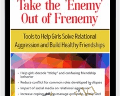 Take the Enemy out of Frenemy: Tools to Help Girls Solve Relational Aggression and Build Healthy Friendships - Susan Fee