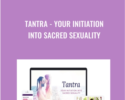 Tantra - Your Initiation Into Sacred Sexuality - Beducated
