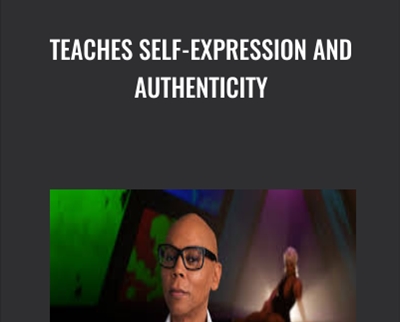 Teaches Self-Expression and Authenticity - Rupaul